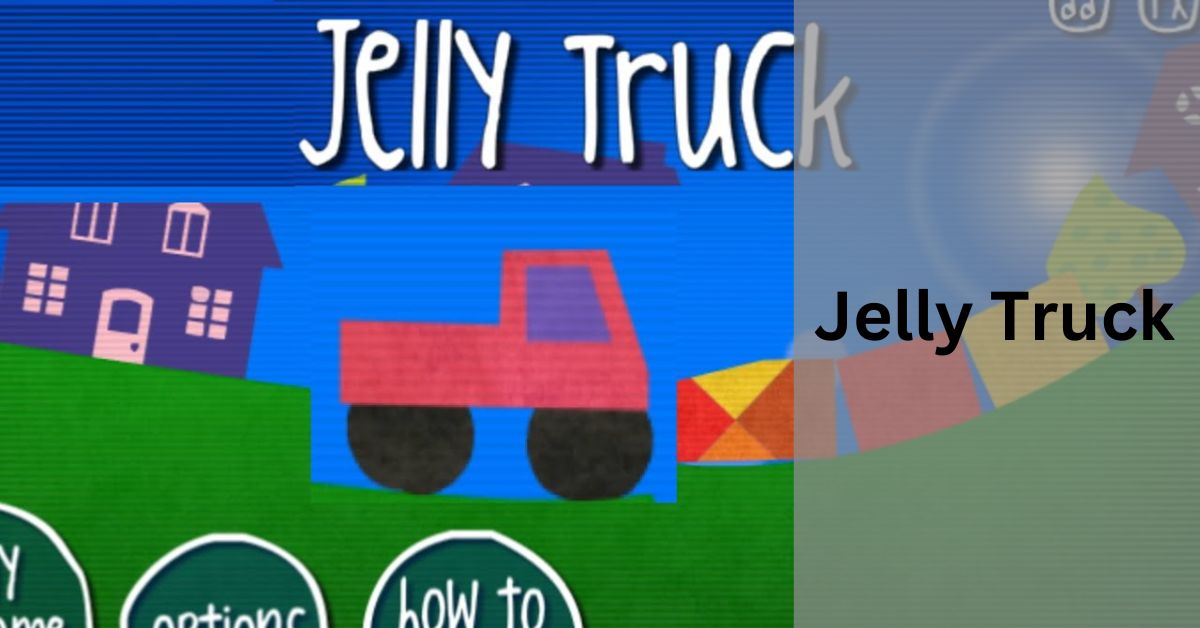 Jelly Truck – Discover Know!