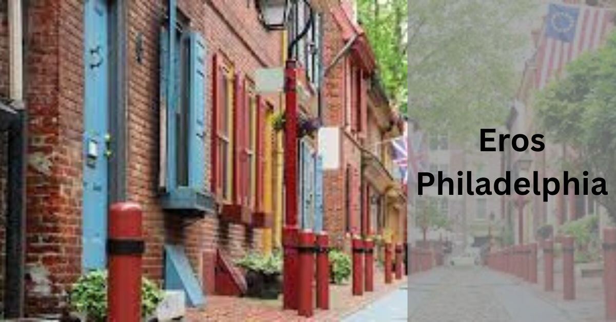 Eros Philadelphia: Exploring the City of Brotherly Love!