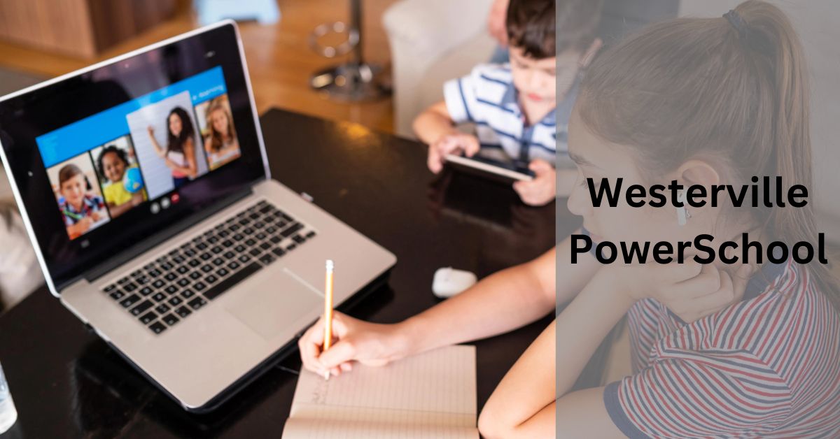 Westerville PowerSchool – Empowering Education Management!