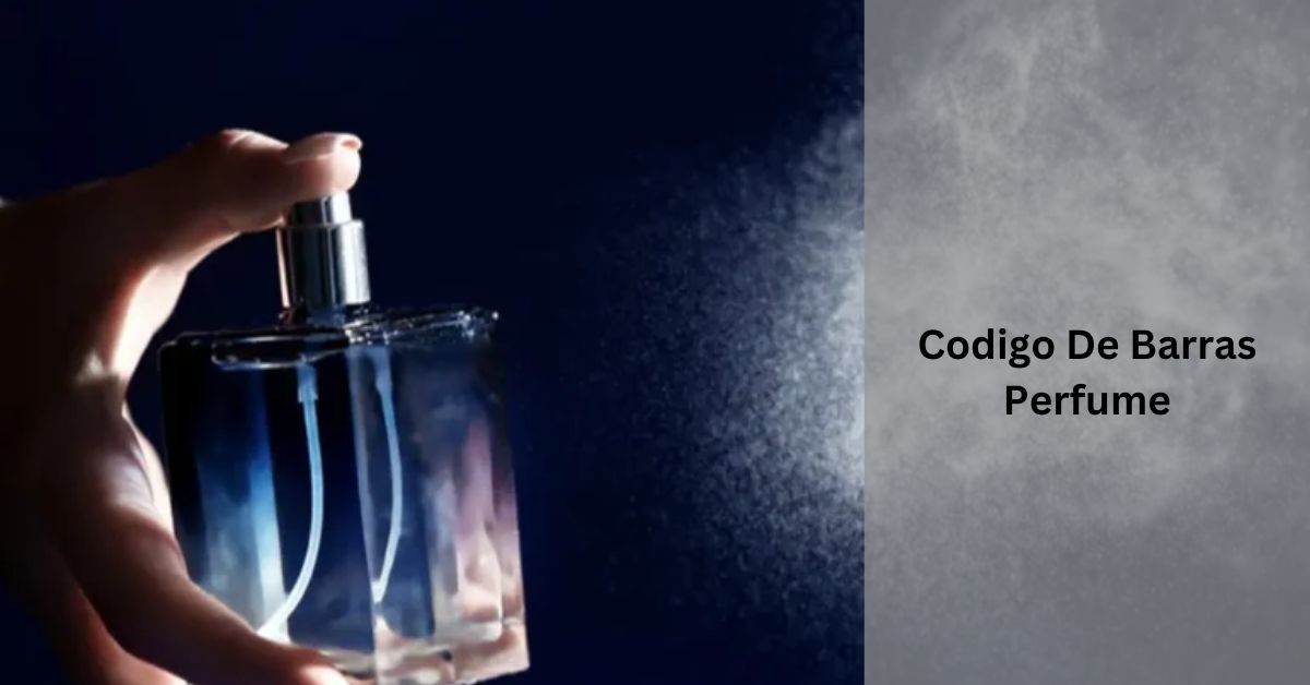 Codigo De Barras Perfume – Fragrance experience!