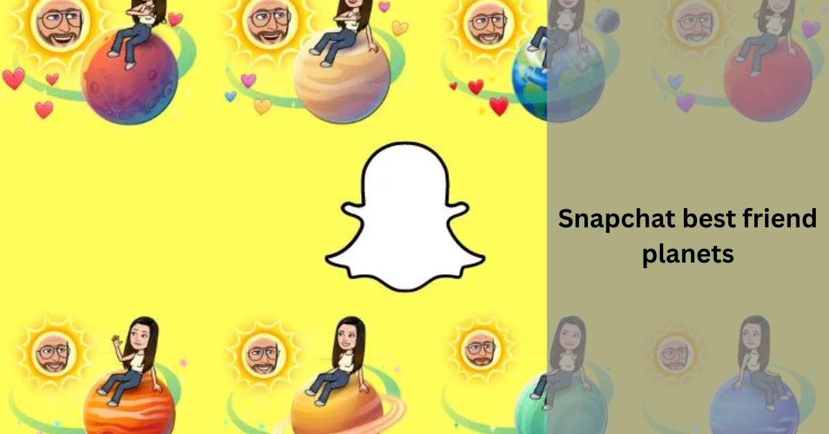 Snapchat best friend planets – Explained (2024)
