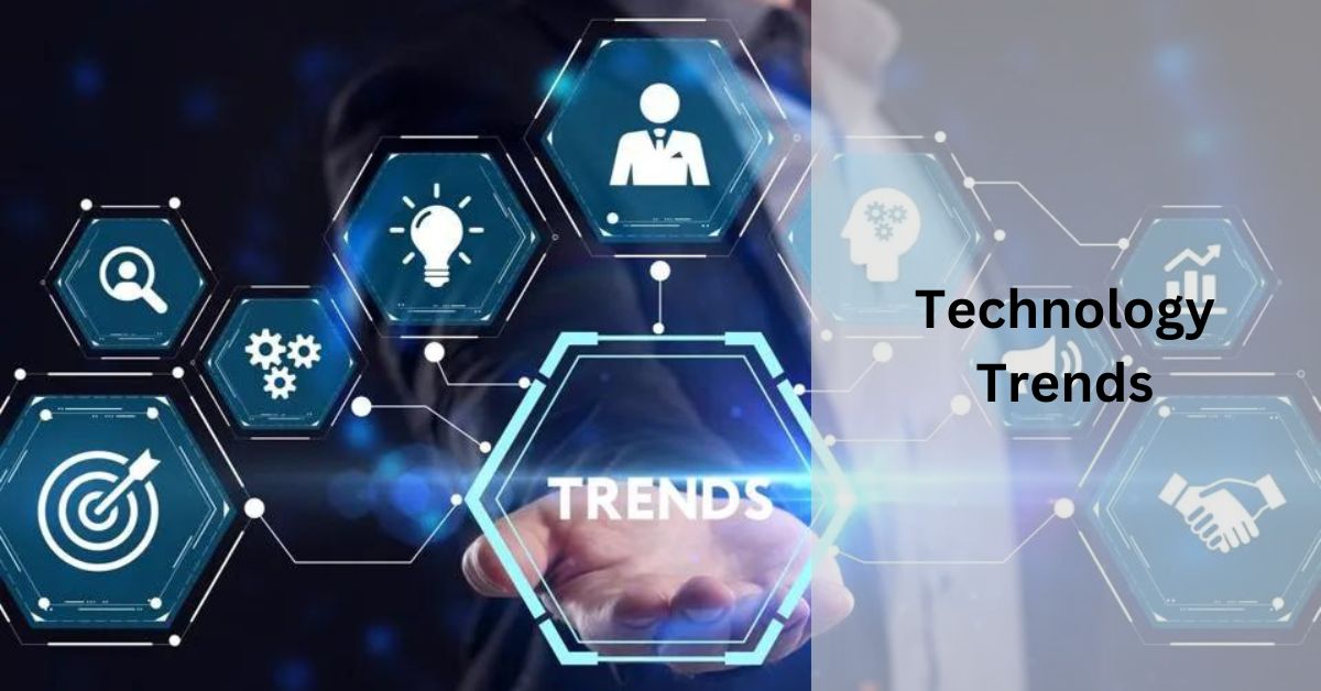 Exploring Technology Trends Shaping Our World